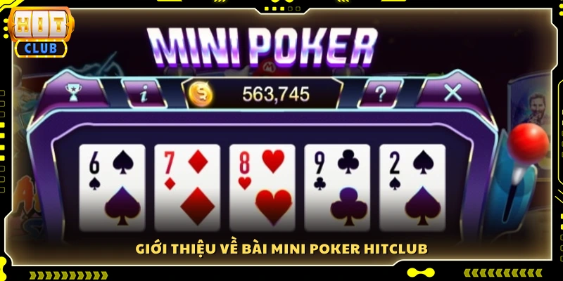 Khám phá tựa game bài mini poker Hitclub 